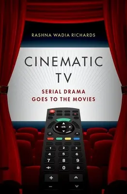 Televisión cinematográfica: El drama en serie llega al cine - Cinematic TV: Serial Drama Goes to the Movies