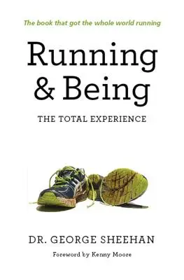 Correr y Ser: La experiencia total - Running & Being: The Total Experience