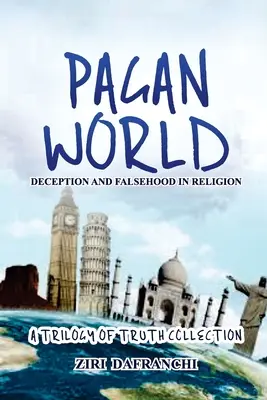 Mundo pagano: Engaño y falsedad en la religión - Pagan World: Deception And Falsehood In Religion