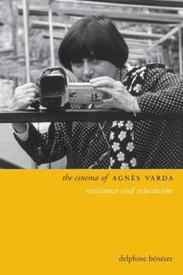 El cine de Agns Varda: Resistencia y eclecticismo - The Cinema of Agns Varda: Resistance and Eclecticism