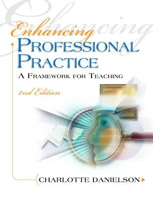 Mejorar la práctica profesional: Un marco para la enseñanza - Enhancing Professional Practice: A Framework for Teaching