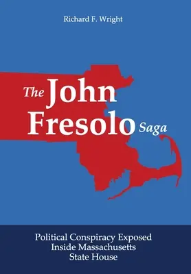 La saga de John Fresolo: una conspiración política al descubierto en la Cámara de Representantes del Estado de Massachusetts - The John Fresolo Saga: Political Conspiracy Exposed Inside Massachusetts State House