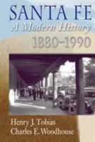 Santa Fe: Una Historia Moderna, 1880-1990 - Santa Fe: A Modern History, 1880-1990