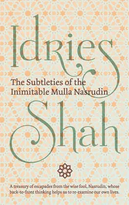 Las sutilezas del inimitable Mulla Nasrudin - The Subtleties of the Inimitable Mulla Nasrudin