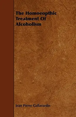 El tratamiento homeopático del alcoholismo - The Homeopathic Treatment of Alcoholism