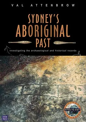 El pasado aborigen de Sídney: investigación de los registros arqueológicos e históricos, 2ª edición - Sydney's Aboriginal Past: Investigating the archaeological and historical records, 2nd Edition