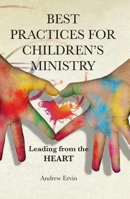 Buenas prácticas para el ministerio infantil: Dirigir con el corazón - Best Practices for Children's Ministry: Leading from the Heart