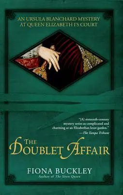 The Doublet Affair: Un misterio de Úrsula Blanchard en la corte de la reina Isabel I - The Doublet Affair: An Ursula Blanchard Mystery at Queen Elizabeth I's Court