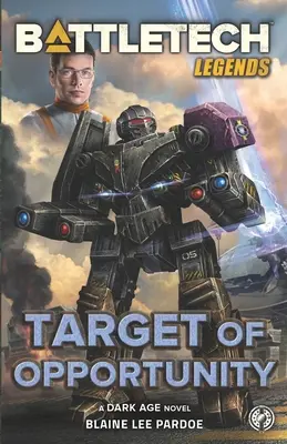 Leyendas de BattleTech: Target of Opportunity - BattleTech Legends: Target of Opportunity