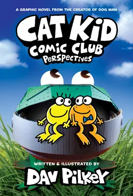 Club del Cómic de Cat Kid: Perspectivas: A Graphic Novel (Cat Kid Comic Club #2): Del creador de Dog Man - Cat Kid Comic Club: Perspectives: A Graphic Novel (Cat Kid Comic Club #2): From the Creator of Dog Man