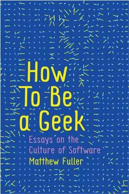 Cómo ser un friki: Ensayos sobre la cultura del software - How to Be a Geek: Essays on the Culture of Software