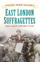 Voces de la Historia: Sufragistas del Este de Londres - Voices from History: East London Suffragettes