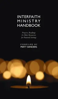 Manual de ministerio interreligioso: Oraciones, lecturas y otros recursos para entornos pastorales - Interfaith Ministry Handbook: Prayers, Readings & Other Resources for Pastoral Settings