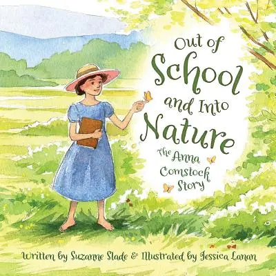 De la escuela a la naturaleza: La historia de Anna Comstock - Out of School and Into Nature: The Anna Comstock Story