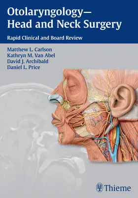 Otolaryngology--Head and Neck Surgery: Rapid Clinical and Board Review