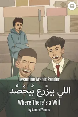 Donde hay voluntad: Lector de árabe levantino (árabe palestino) - Where There's a Will: Levantine Arabic Reader (Palestinian Arabic)