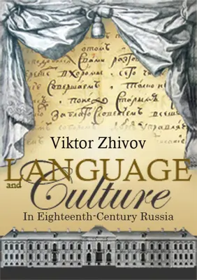 Lengua y cultura en la Rusia del siglo XVIII - Language and Culture in Eighteenth-Century Russia