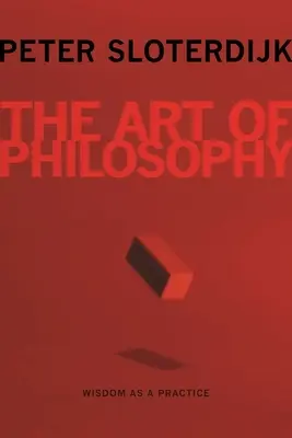 El arte de la filosofía: La sabiduría como práctica - The Art of Philosophy: Wisdom as a Practice