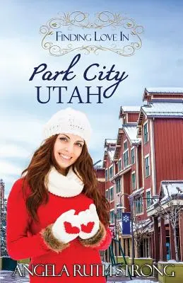 Encontrando el amor en Park City, Utah: Un romance inspirador - Finding Love in Park City, Utah: An Inspirational Romance