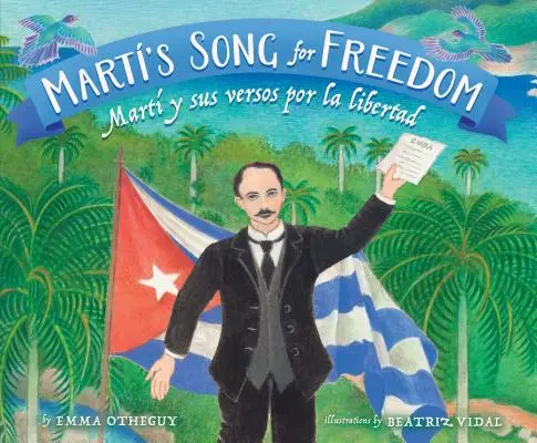 Mart Y Sus Versos Por La Libertad: Mart Y Sus Versos Por La Libertad - Mart's Song for Freedom: Mart Y Sus Versos Por La Libertad