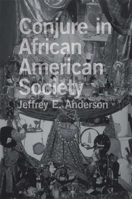 La conjura en la sociedad afroamericana - Conjure in African American Society