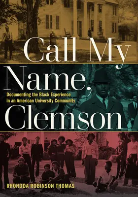 Call My Name, Clemson: Documentación de la experiencia negra en una comunidad universitaria estadounidense - Call My Name, Clemson: Documenting the Black Experience in an American University Community