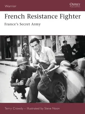 Combatiente de la Resistencia Francesa El ejército secreto de Francia - French Resistance Fighter: France's Secret Army