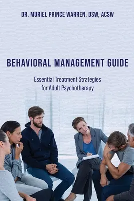 Guía de gestión conductual: Estrategias esenciales de tratamiento para la psicoterapia de adultos - Behavioral Management Guide: Essential Treatment Strategies for Adult Psychotherapy