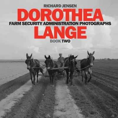 Dorothea Lange Libro Segundo - Dorothea Lange: Book Two