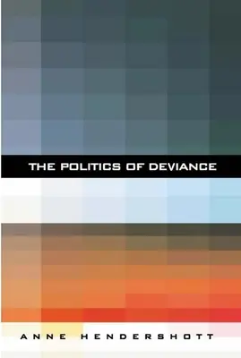 La política de la desviación - The Politics of Deviance