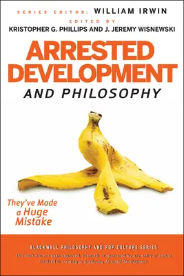 Arrested Development y la filosofía - Arrested Development and Philosophy