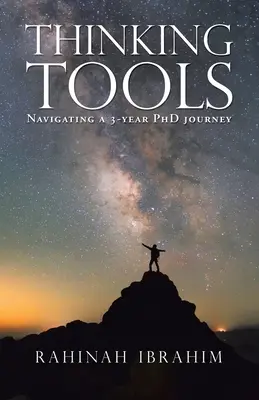 Herramientas de pensamiento: Navegar en un viaje de doctorado de tres años - Thinking Tools: Navigating a Three-Year Phd Journey