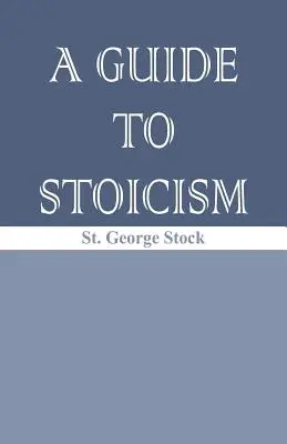 Guía del estoicismo - A Guide to Stoicism