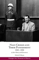 Los crímenes nazis y su castigo, 1943-1950 - Breve historia con documentos - Nazi Crimes and Their Punishment, 1943-1950 - A Short History with Documents