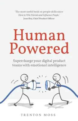 Human Powered: Potencie sus equipos de productos digitales con inteligencia emocional - Human Powered: Supercharge your digital product teams with emotional intelligence