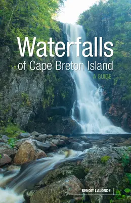 Cascadas de la isla del Cabo Bretón: Una guía - Waterfalls of Cape Breton Island: A Guide