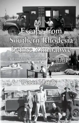 Escapada de Rodesia del Sur antes de Zimbabue: Un londinense en la Sudáfrica de los años 50 - Escape from Southern Rhodesia before Zimbabwe: A Londoner in 1950s South Africa