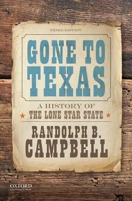 Gone to Texas: Historia del Estado de la Estrella Solitaria - Gone to Texas: A History of the Lone Star State