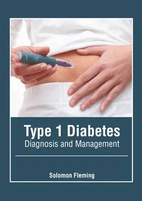 Diabetes tipo 1: Diagnóstico y tratamiento - Type 1 Diabetes: Diagnosis and Management