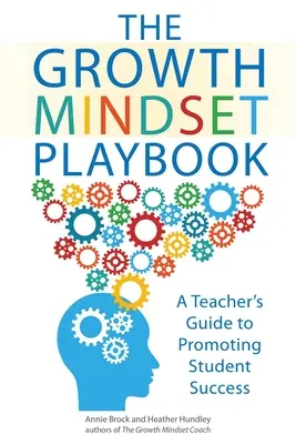 The Growth Mindset Playbook: Guía del profesor para promover el éxito de los alumnos - The Growth Mindset Playbook: A Teacher's Guide to Promoting Student Success