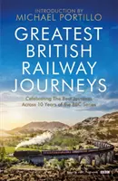 Los mejores viajes en tren por Gran Bretaña - Los mejores viajes de la serie de la BBC sobre viajes en tren. - Greatest British Railway Journeys - Celebrating the greatest journeys from the BBC's beloved railway travel series