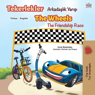 Las Ruedas - La Carrera de la Amistad (Libro Bilingüe Inglés Turco) - The Wheels The Friendship Race (Turkish English Bilingual Book)