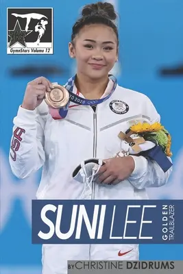 Suni Lee: Pionera de oro: GymnStars Volumen 12 - Suni Lee: Golden Trailblazer: GymnStars Volume 12