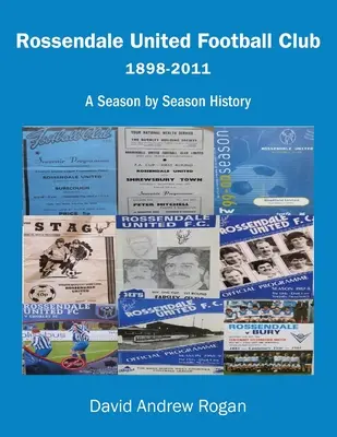 Rossendale United Football Club 1898-2011: Historia temporada a temporada - Rossendale United Football Club 1898-2011: A Season by Season History