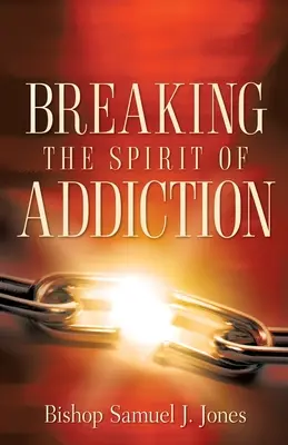 Romper el espíritu de la adicción - Breaking The Spirit Of Addiction