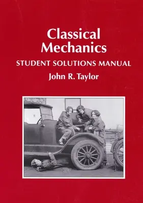 Mecánica Clásica Manual de Soluciones para el Estudiante - Classical Mechanics Student Solutions Manual