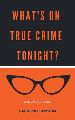 ¿Qué hay esta noche en True Crime? Una historia de misterio - What's on True Crime Tonight? A Mystery Story