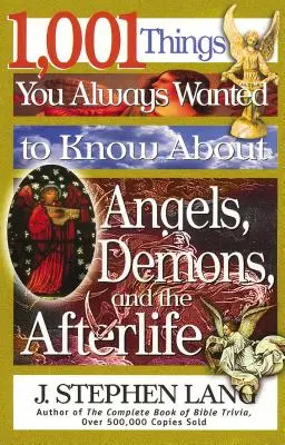 1.001 cosas que siempre quiso saber sobre los ángeles, los demonios y el más allá - 1,001 Things You Always Wanted to Know about Angels, Demons, and the Afterlife