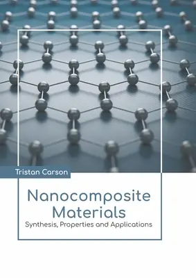 Nanocomposite Materials: Síntesis, propiedades y aplicaciones - Nanocomposite Materials: Synthesis, Properties and Applications