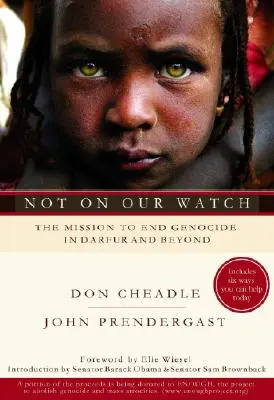 Not on Our Watch: La misión para poner fin al genocidio en Darfur y más allá - Not on Our Watch: The Mission to End Genocide in Darfur and Beyond